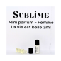 SUBLIME Mini parfum - Femme La vie est belle 3ml