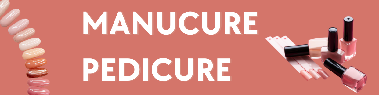 MANUCURE/PEDICURE